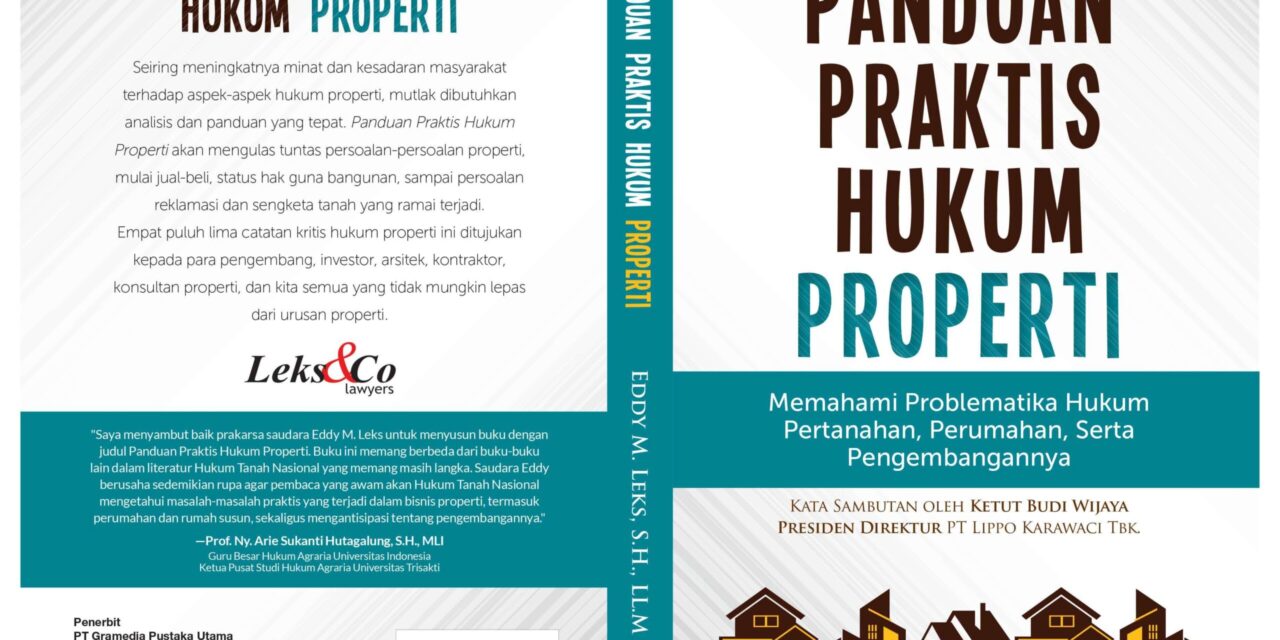 The release of the first book of Eddy Leks titled “A Practical Guide to Property Law (Panduan Praktis Hukum Properti)”