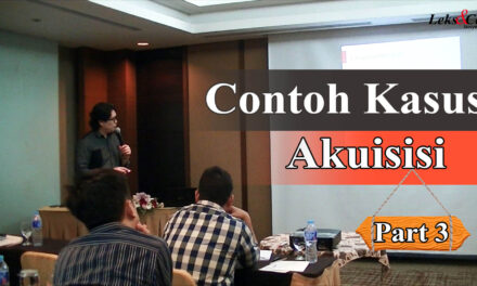 Indonesia Law Firm – Contoh Kasus Akuisisi Part 3
