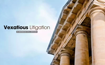 A Brief Overview of Vexatious Litigation in Indonesian Civil Judiciary